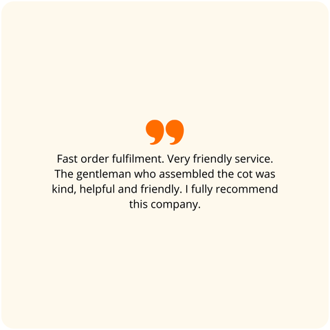 Positive customer review: Fast order fulfillment. Very pleasant service. The gentleman who assembled the bed was nice, helpful, and friendly. I fully recommend the company.